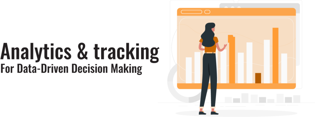 Analytics tracking for data driven decision making