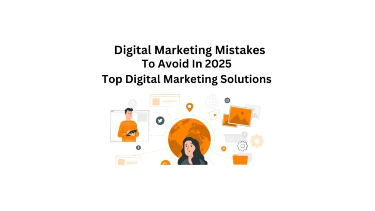 Digital Marketing Mistakes To Avoid in 2025 | Top Digital Marketing Solutions