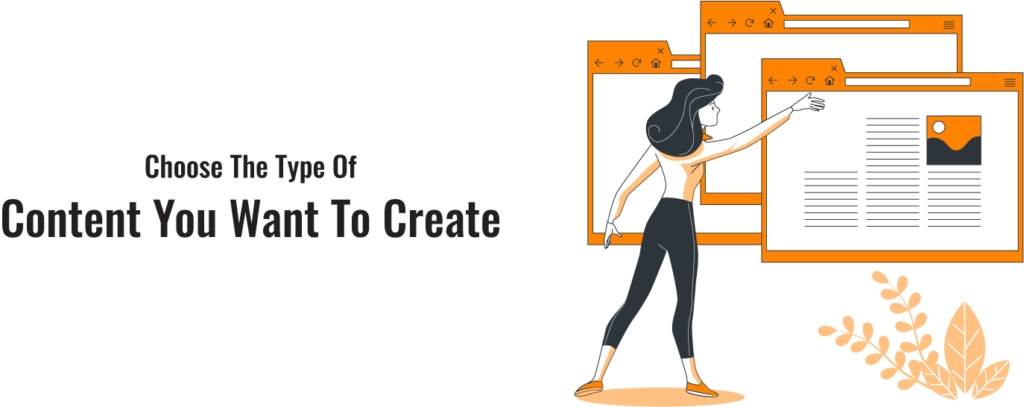 Choose The Type of Content You Want To Create