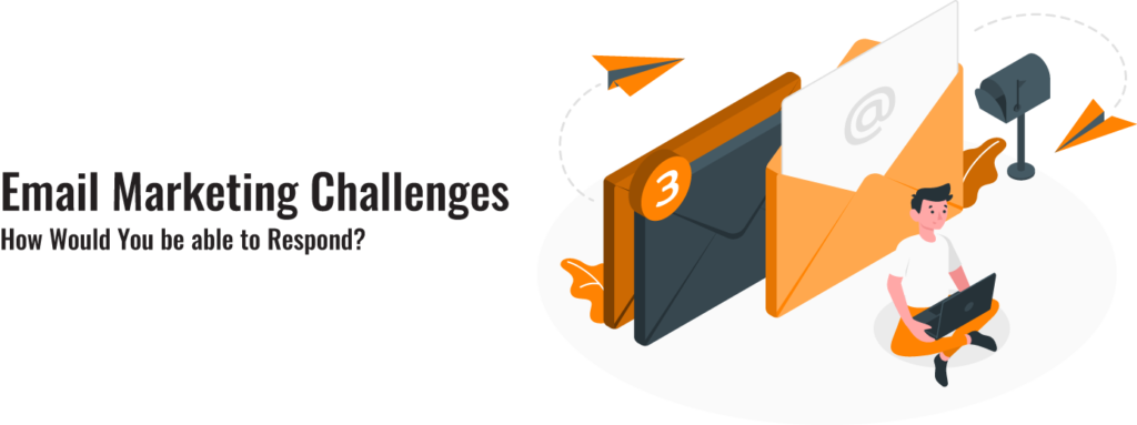 Email Marketing Challenges: How Would You be able to Respond?