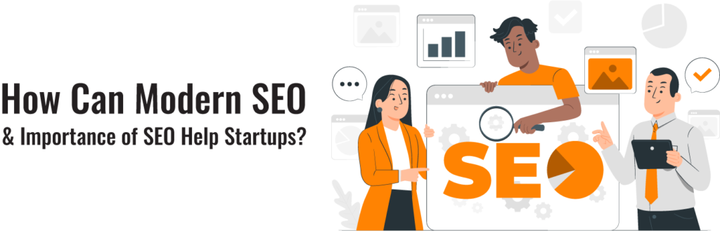 How Can Modern SEO & Importance of SEO Help Startups?