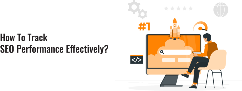 How To Track SEO Performance Effectively?