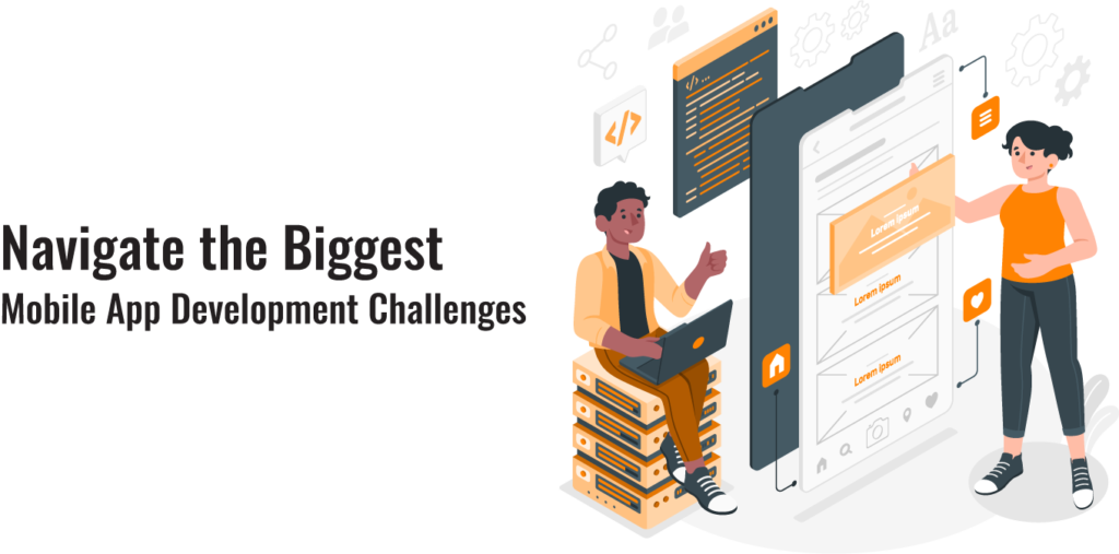 Navigate the Biggest Mobile App Development Challenges