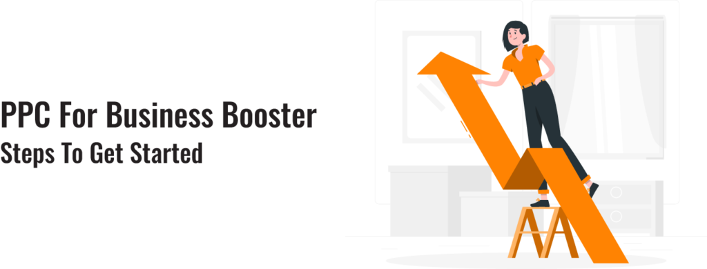PPC for Business Booster: Steps to Get Started