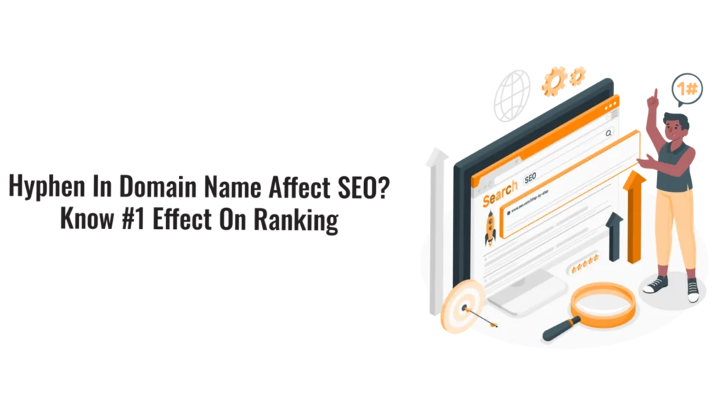 Hyphen in Domain Name & SEO: Does It Affect Google Rankings?